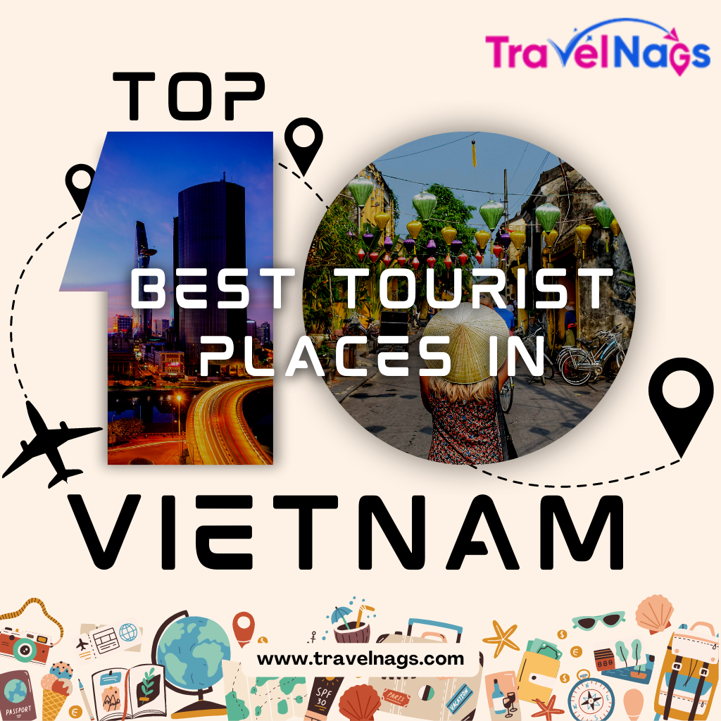 Top 10 Best Tourist Places in Vietnam.