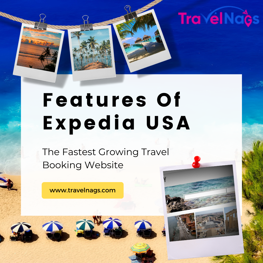Features Of Expedia USA - The Fastest Growing Travel Booking Website