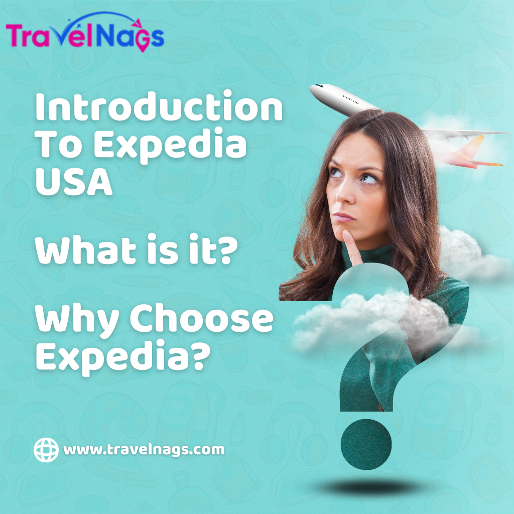 Introduction To Expedia USA- What is it? Why Choose Expedia?