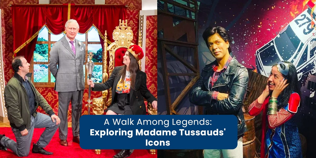 Madame Tussauds A Walk Among Legends: Exploring Madame Tussauds' Icons