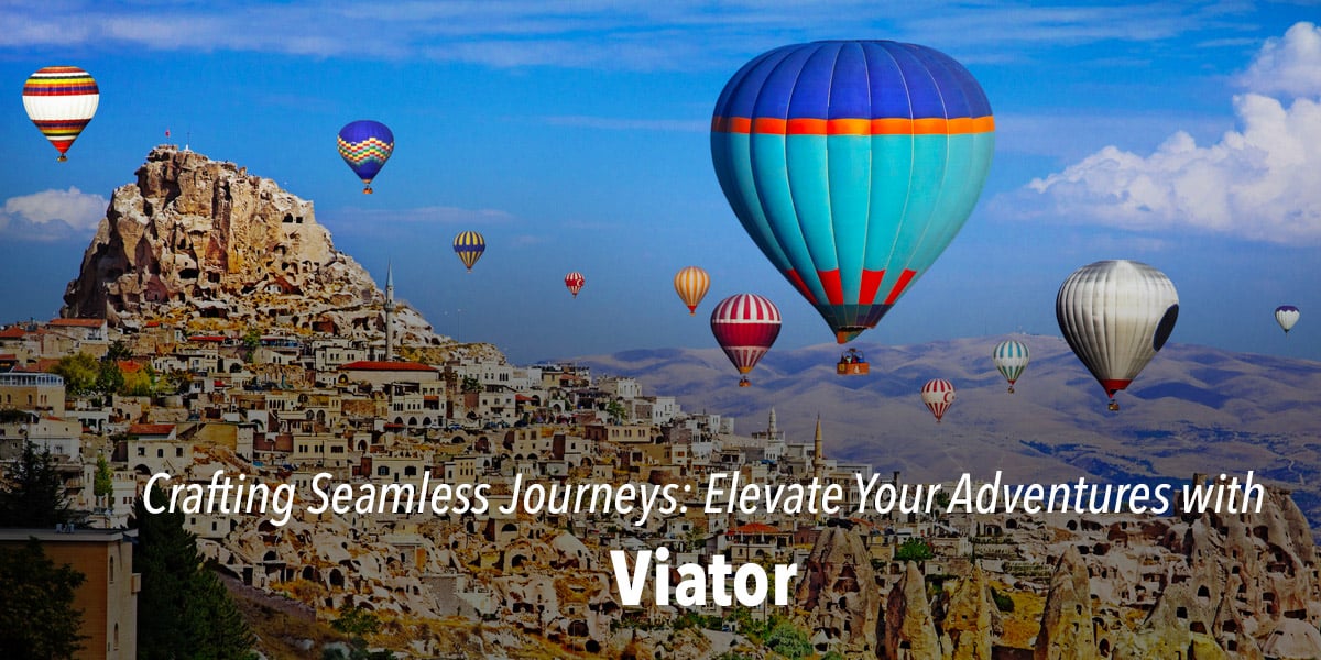 Crafting Seamless Journeys: Elevate Your Adventures with Viator
