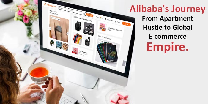 Alibaba: From Apartment Hustle to E-commerce Empire