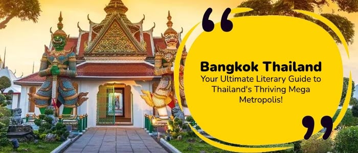 Bangkok Thailand: Your Lit Guide to Thailand's Mega City