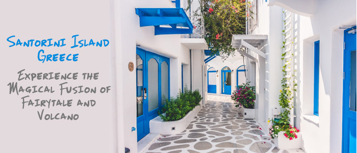 Santorini Island Greece: Where Fairytale Meets Volcano