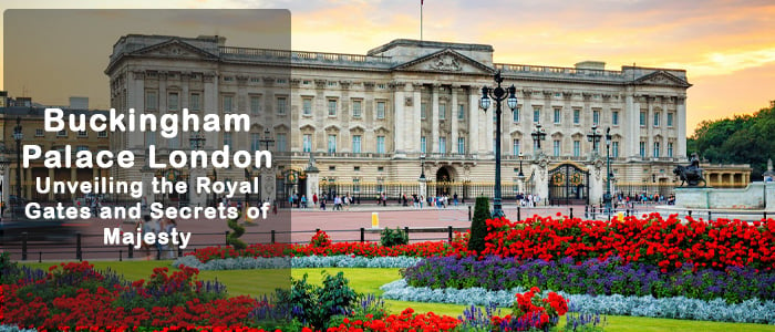 Buckingham Palace London: A Peek Behind the Gates of Royalty!