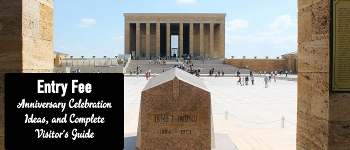 Anıtkabir: Entrance Fee to Anniversary Celebration - A Complete Guide!