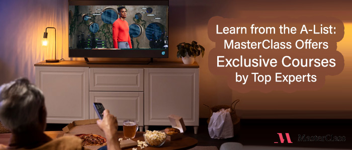 Wanna Learn from the A-List? MasterClass Makes it Happen