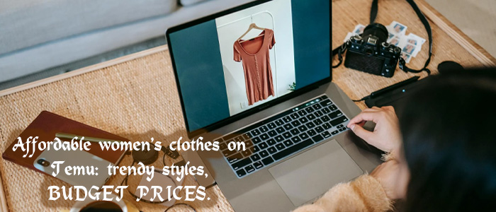Temu: Discover Stylish Clothing for Women at Budget-Friendly Prices