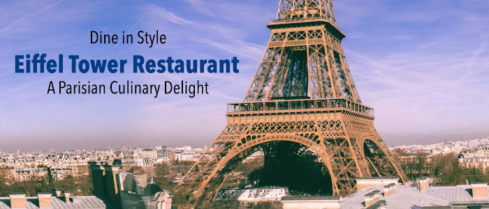 A Parisian Delight: Dining at the Eiffel Tower Restaurant