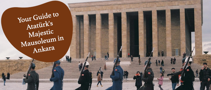 Unveiling Anıtkabir: A Guide to Atatürk's Mausoleum