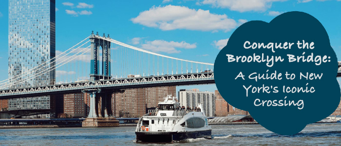 Brooklyn Bridge: Conquering the Iconic New York Crossing