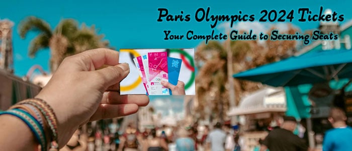How to Get Paris Olympics 2024 Tickets: A Comprehensive Guide