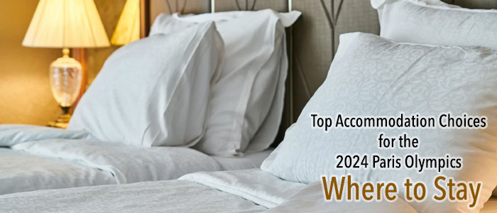 Best Accommodation Options for the 2024 Paris Olympics