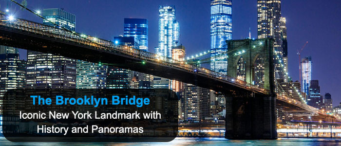The Brooklyn Bridge: A New York Icon Full of History and Incredible Panoramas