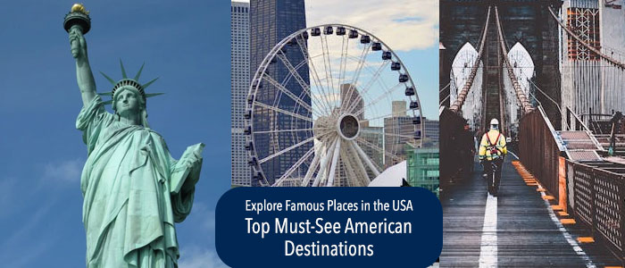 Explore Famous Places in the USA: Must-See Destinations