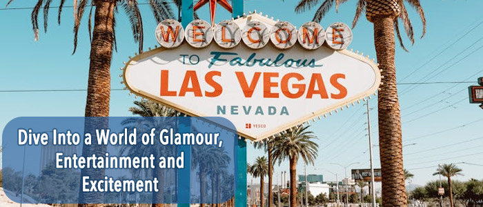 Las Vegas: Immerse Yourself in the World of Glamour
