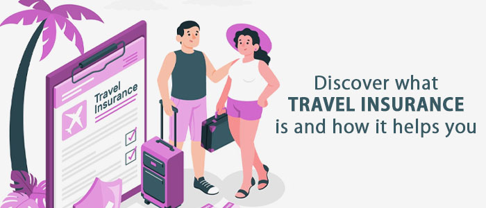 What is Travel Insurance and What Does it Cover?