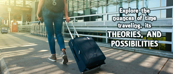 Is Time Travel Possible? Exploring the Theories and Possibilities