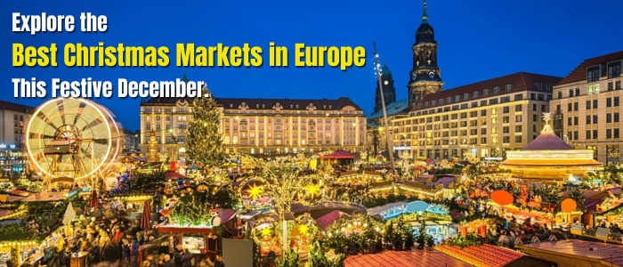 Discover the Best Christmas Markets Across Europe This December
