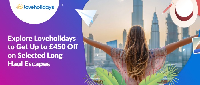Loveholidays: Get Up to £450 Off Long Haul Escapes