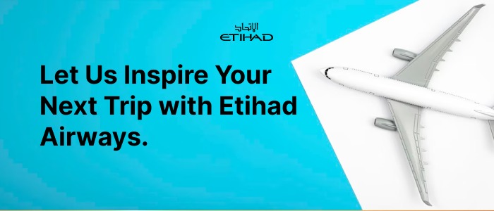 Start Your Next Trip On A Great Note With Etihad Airways.