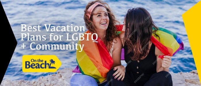 Discover the Best LGBTQ+ Travel Destinations With On the Beach