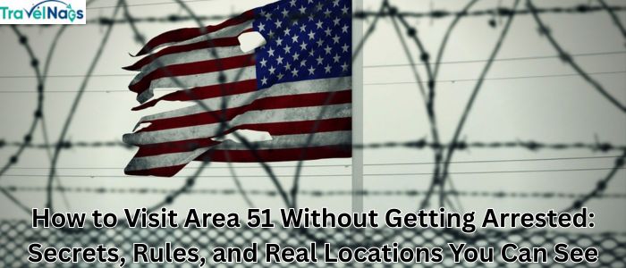 can you visit area 51 Without Getting Arrested