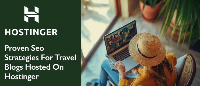 SEO strategies for travel bloggers featured on Hostinger, highlighting effective techniques for online visibility.