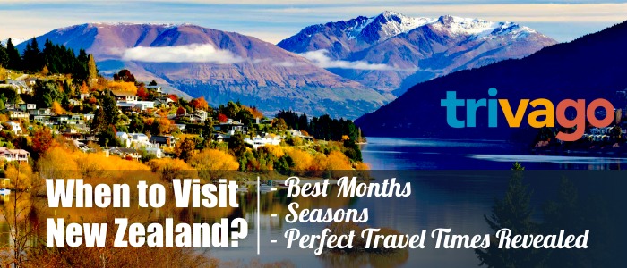 When to Visit New Zealand? Best Months, Seasons & Travel Times
