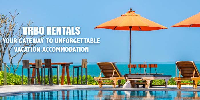 VRBO Rentals: Your Gateway To Unforgettable Vacation Accommodations VRBO Rentals: Your Gateway To Unforgettable Vacation Accommodations