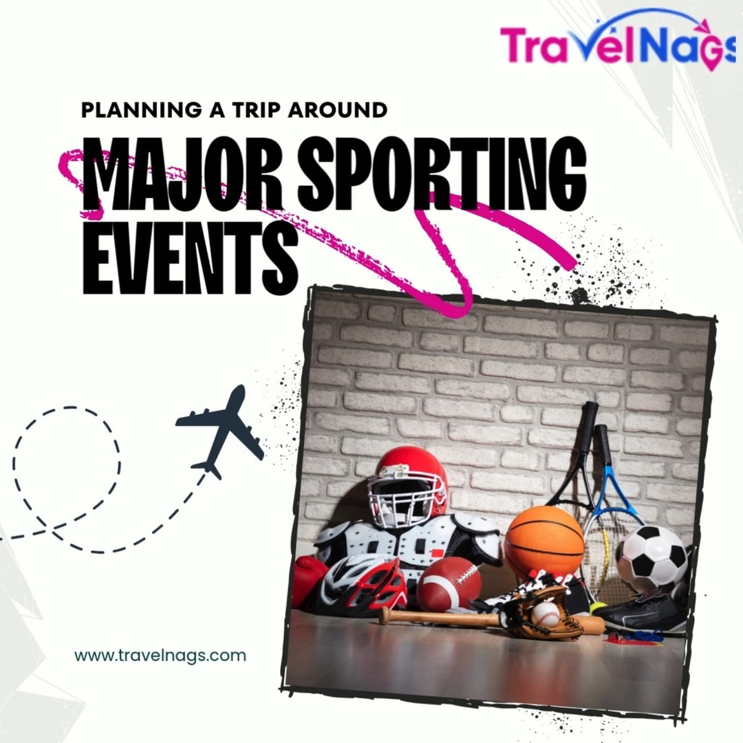 Planning a trip around major sporting events? ...